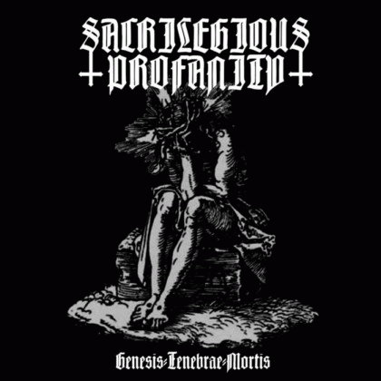 Sacrilegious Profanity : Genesis-Tenebrae-Mortis